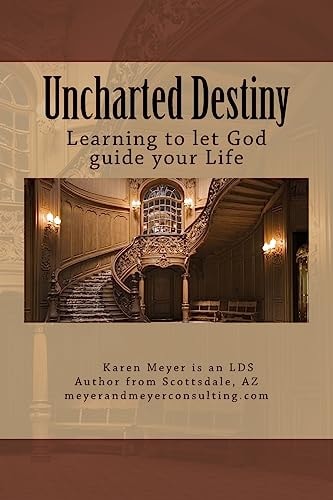 Uncharted Destiny Learning to Let God Guide Your Life