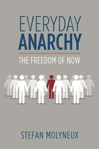 Everyday Anarchy The Freedom of Now