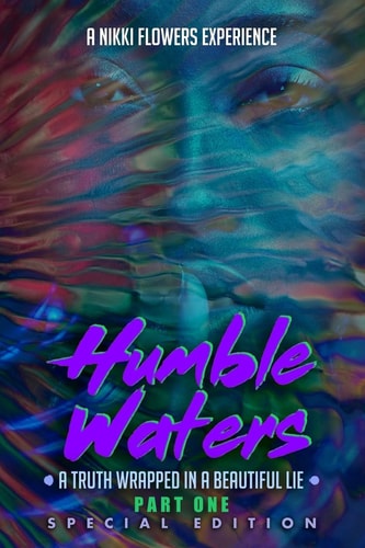 Humble Waters A Truth Wrapped In A Beautiful Lie (Part One) Special Edition