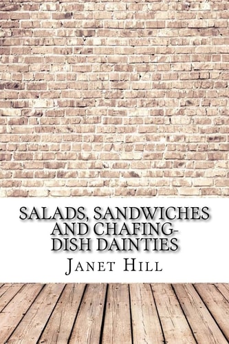 Salads, Sandwiches and Chafing-Dish Dainties