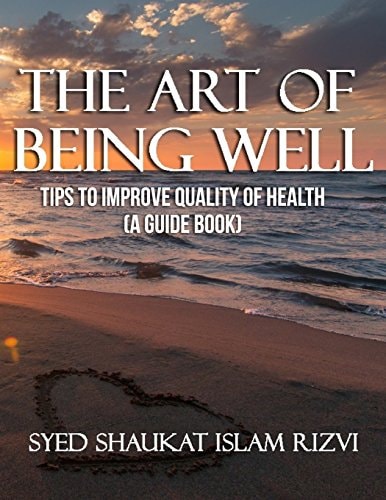 The Art of Being Well Tips To Improve Quality of Health