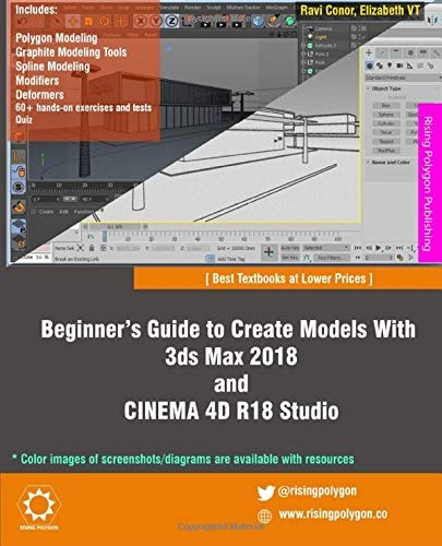 Beginner's Guide to Create Models With 3ds Max 2018 and CINEMA 4D R18 Studio