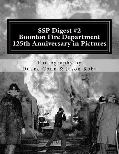 SSP Digest #2 Boonton Fire Department 125th Anniversary in Pictures