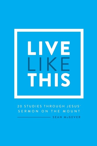 Like Like This A Study Through the Sermon on the Mount