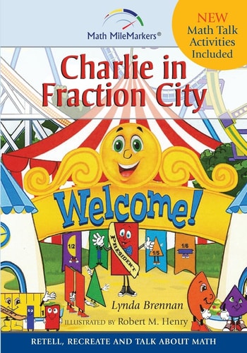Charlie in Fraction City: Children's Instructional Story A Math-Infused Story about Understanding Fractions As Part of a Whole. Child-Friendly Story with Retell, Recreate and Math Talk Activities Included