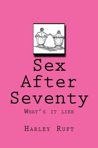 Sex After Seventy What's It Like