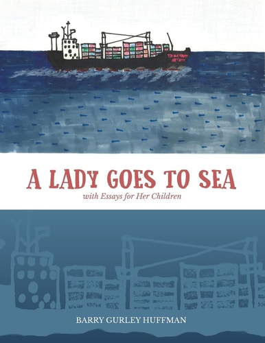 A Lady Goes to Sea With Essays for Her Children