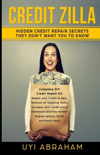 Credit Zilla Hidden Credit Repair Secrets They Don't Want You to Know