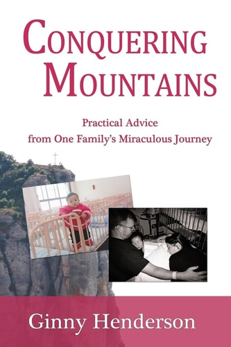 Conquering Mountains Practical Advice From One Family's Miraculous Journey