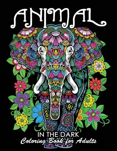 Coloring Book for Adults : Animal in the Dark Wild Animal on Black Backgound Pages