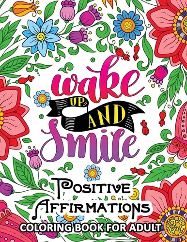 Positive Affirmations Coloring Books Inspiration ,Motivation and Good Vibes Quotes to Color