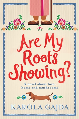 Are My Roots Showing? A Laugh-Out-loud Comedy with Heart and Soul