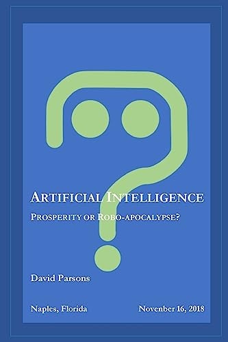 Artificial Intelligence - Prosperity Or Robocalypse?