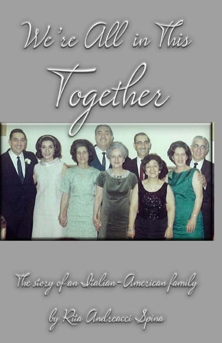 We're In This Together The Story of an Italian-American Family