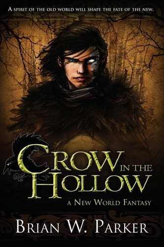 Crow In The Hollow A New World Fantasy