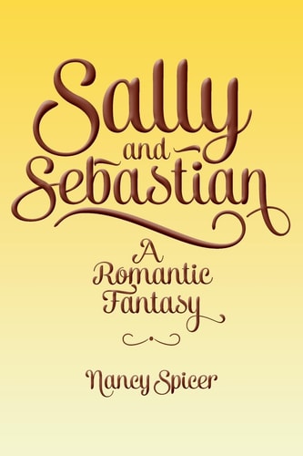 Sally and Sebastian A Romantic Fantasy