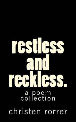 Restless and Reckless A Poem Collection