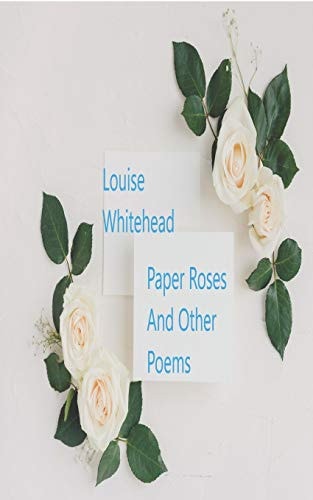 Paper Roses And Other Poems