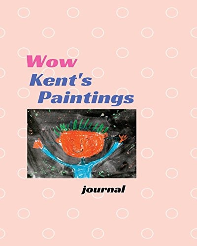 Wow Kent's Paintings A Children's Book about Learning