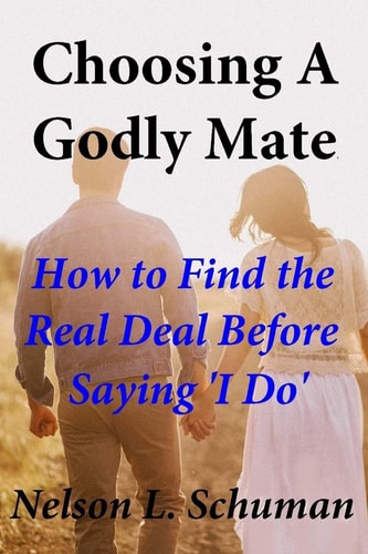 Choosing A Godly Mate How to Find The Real Deal Before Saying 'I Do'