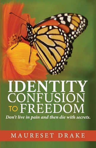Identity Confusion to Freedom Don't Live In Pain and Then Die with Secrets.