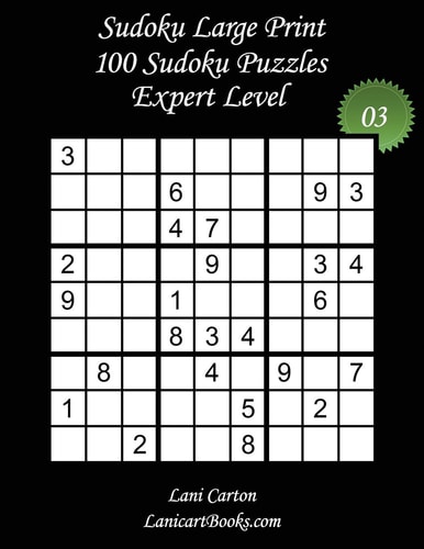 Sudoku Large Print - Expert Level - N°3 100 Expert Sudoku Puzzles - Puzzle Big Size (8.3"x8.3") and Large Print (36 Points)