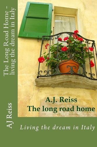 The Long Road Home- Living the Dream in Italy