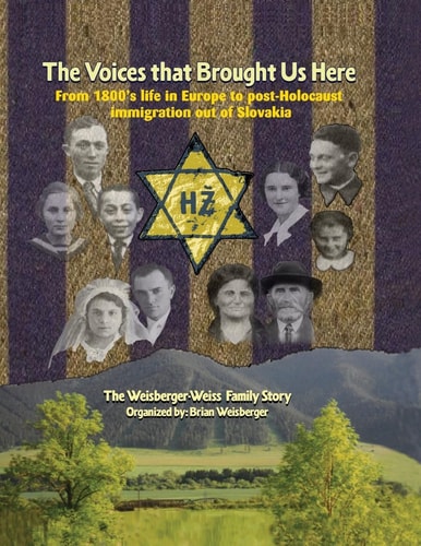 The Voices That Brought Us Here The Weisberger-Weiss Family Story