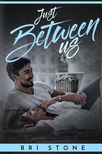 Just Between Us A Friends to Lovers Romance