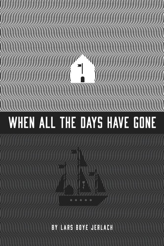 When All the Days Have Gone