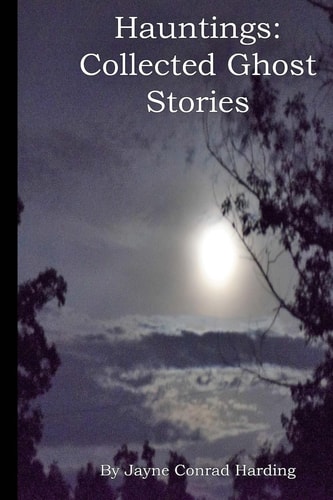 Hauntings Collected Ghost Stories