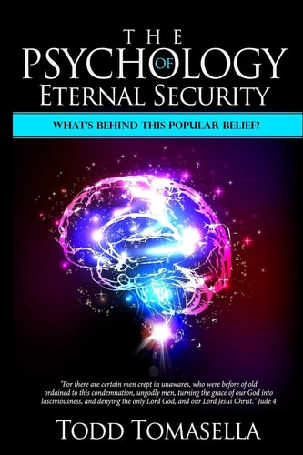 The Psychology of Eternal Security What's Behind This Commonly Held Belief?