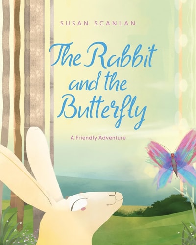 The Rabbit and the Butterfly A Friendly Adventure