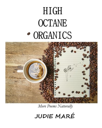 High Octane Organics More Poems Naturally