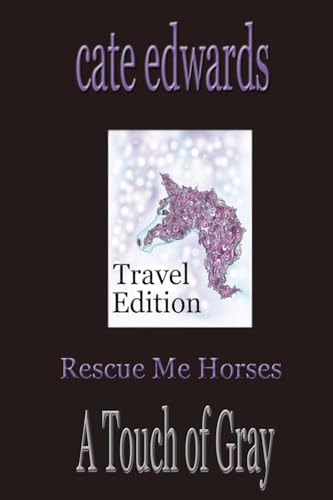 Rescue Me Horses: a Touch of Gray Travel Edition