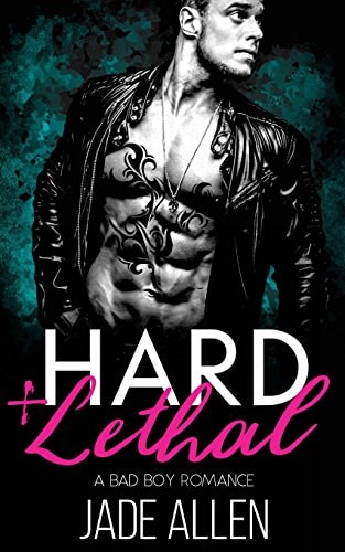 Hard & Lethal A Bad Boy Romance