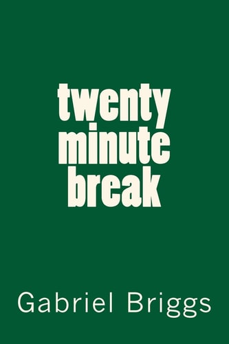 Twenty Minute Break