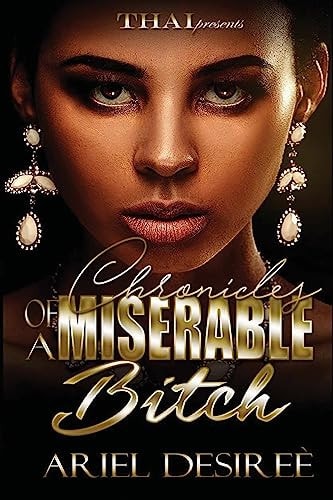 Chronicles of a Miserable Bitch