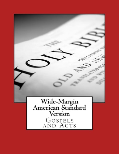 Wide-Margin American Standard Version Gospels and Acts
