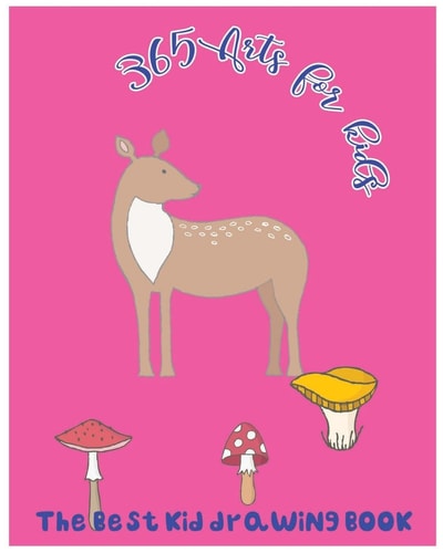 365 Arts for Kids The Best Kid Drawing Book