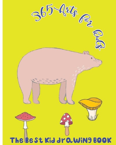 365 Arts for Kids The Best Kid Drawing Book