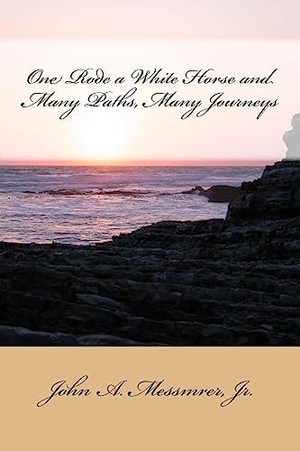 One Rode a White Horse, and Many Paths, Many Journeys