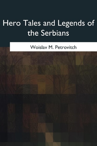 Hero Tales and Legends of the Serbians