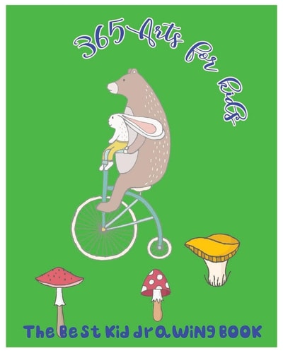 365 Arts for Kids The Best Kid Drawing Book