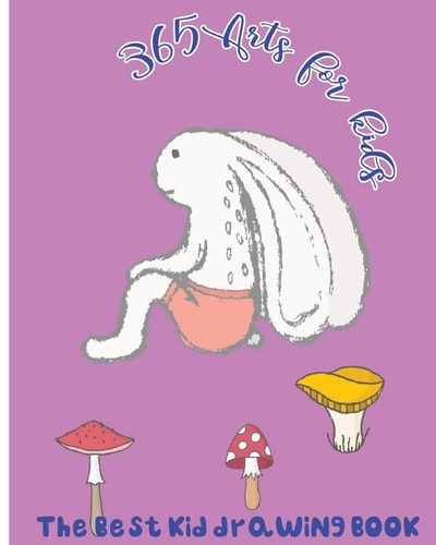 365 Arts for Kids The Best Kid Drawing Book