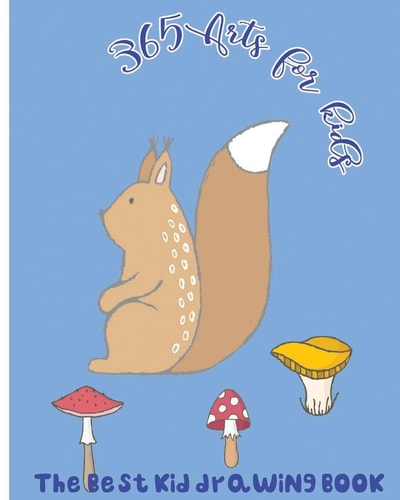 365 Arts for Kids The Best Kid Drawing Book