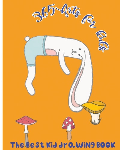 365 Arts for Kids The Best Kid Drawing Book