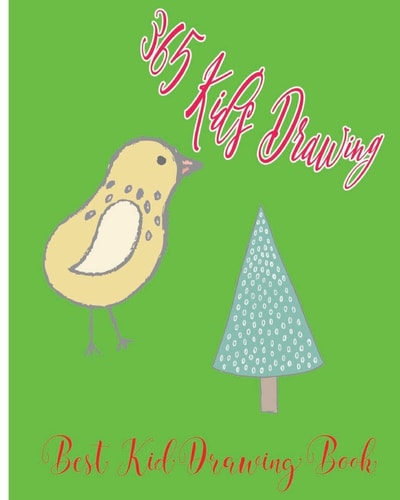 365 Kid's Drawing The Best Kid Drawing Book