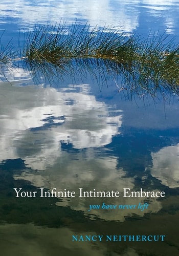 Your Infinite Intimate Embrace You Have Never Left