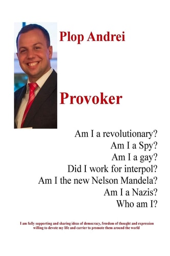 Provoker Am I a Revolutionary? Am I a Spy? Am I a Gay? Did I Work for Interpol? Am I the New Nelson Mandela? Am I a Nazis? Who Am I?